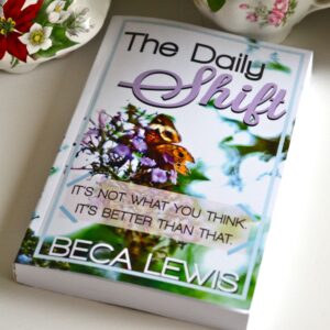 The Daily Shift by Beca Lewis | Hedgerow Rose